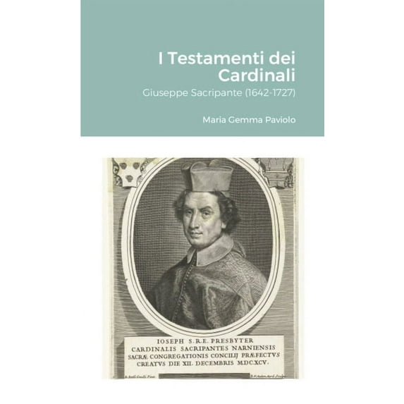 I Testamenti dei Cardinali: Giuseppe Sacripante (1642-1727), (Paperback)