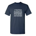 thumbnail image 1 of I Tested Positive For Being Sarcastic Humor Graphic Novelty Funny T Shirt, 1 of 5