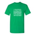 thumbnail image 1 of I Tested Positive For Being Sarcastic Humor Graphic Novelty Funny T Shirt, 1 of 5