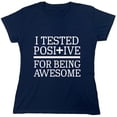 thumbnail image 1 of I Tested Positive For Being Sarcastic Humor Novelty Funny Women's Casual Tees, 1 of 3