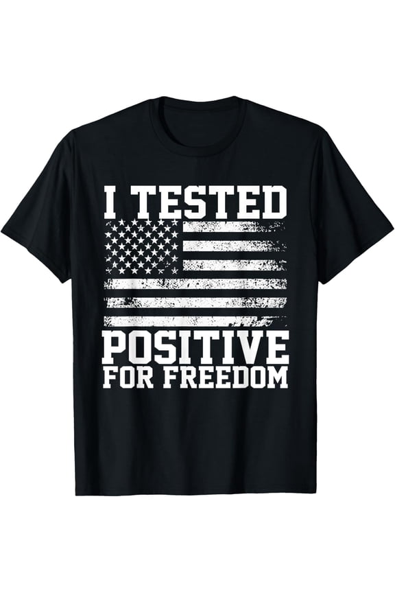 I Tested Positive For Freedom Republican Party American Flag T-ShirtMen and women can wear, black T-shirts, gifts. Age: M,L,XL 2XL, 3XL, 703XL