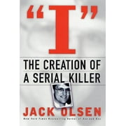 I The Creation of a Serial Killer, Hardcover