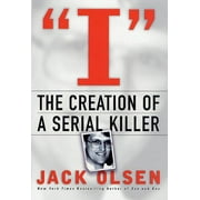I: The Creation of a Serial Killer: The Creation of a Serial Killer  Hardcover  Jack Olsen