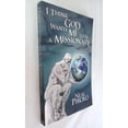 thumbnail image 1 of Pre-Owned I Think God Wants Me to Be a Missionary: Issues to Deal With Long Before You Say Goodbye (Paperback) 1880185504 9781880185506, 1 of 1
