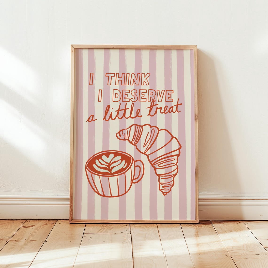 I Think I Deserve A Little Treat Poster, Coffee And Croissant, Café ...