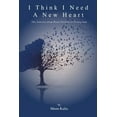 thumbnail image 1 of I Think I Need a New Heart: The Journey from Heart Failure to Transplant, (Paperback), 1 of 1