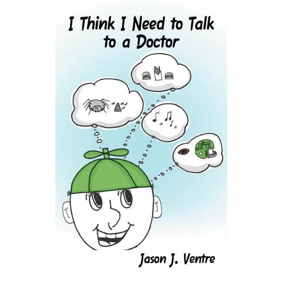 I Think I Need to Talk to a Doctor (Hardcover)