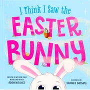 I Think I Saw the Easter Bunny Hardcover