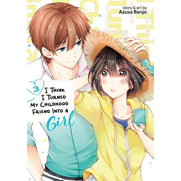 I Think I Turned My Childhood Friend Into a Girl: I Think I Turned My Childhood Friend Into a Girl Vol. 3 (Series #3) (Paperback)