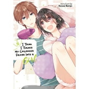 I Think I Turned My Childhood Friend Into a Girl I Think I Turned My Childhood Friend Into a Girl Vol. 5 Series #5 Paperback