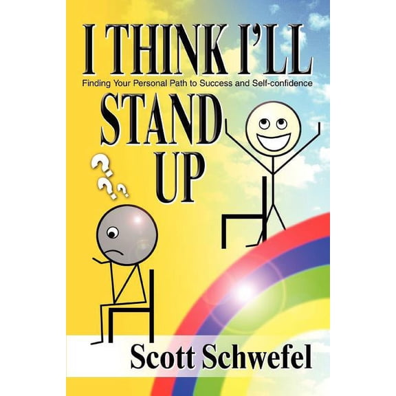 I Think I'll Stand Up: Finding Your Personal Path to Success and Self-confidence, (Paperback)