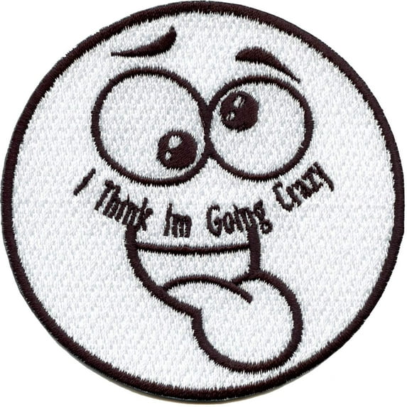 I Think I'm Going Crazy Emoji Iron On Patch