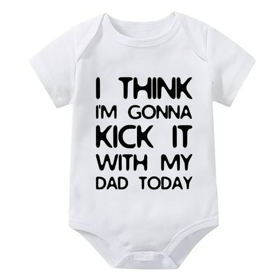 I Think I'm Gonna Kick It With My Dad Today Newborn Onesie for Baby Girls Short Sleeve Summer Romper Baby Girl White Infant B