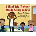 thumbnail image 1 of I Think My Teacher Needs A Hug Today, (Paperback), 1 of 1