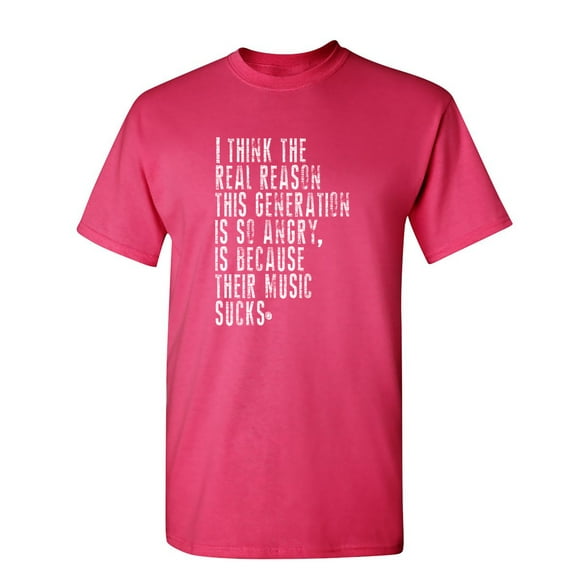 I Think The Real Reason This Generation Is So Angry Sarcastic Humor Graphic Novelty Funny Youth T Shirt