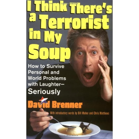Pre-Owned I Think There's a Terrorist in My Soup : How to Survive Personal and World Problems with Laughter-Seriously (Paperback) 9780740738227