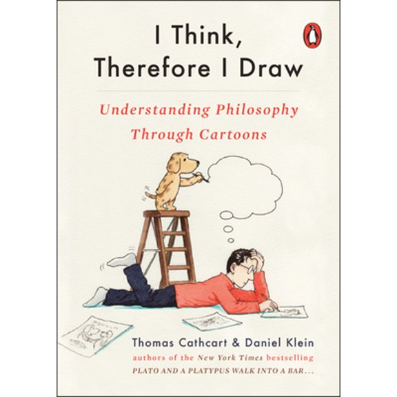 Pre-Owned I Think, Therefore I Draw: Understanding Philosophy Through Cartoons (Paperback) 0143133039 9780143133032