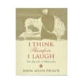 thumbnail image 1 of Pre-Owned I Think, Therefore I Laugh : The Flip Side of Philosophy (Paperback) 9780140295481, 1 of 1
