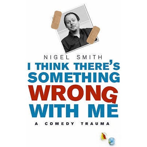 Pre-Owned I Think Theres Something Wrong With Me (Paperback) by Nigel Smith