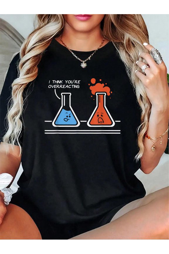 I Think You're Overreacting Funny Nerd Science Chemistry T-Shirt