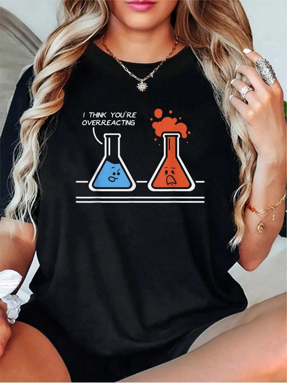 I Think You're Overreacting Funny Nerd Science Chemistry T-Shirt