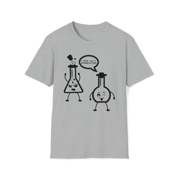 I Think You’re Overreacting, Gildan Unisex Softstyle T-Shirt, S-3XL