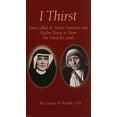 thumbnail image 1 of I Thirst: Jesus Called Saint Maria Faustina and Mother Theresa to Share His Thirst for Souls, (Paperback), 1 of 1