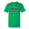 thumbnail image 1 of I Thought I Was Wrong But I Was Mistaken Humor Novelty Sarcasm Lovers Graphic Tees Men Gift For Christmas Vacations Party Sarcastic Funny T Shirt, 1 of 5