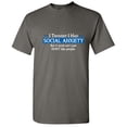 thumbnail image 1 of I Thought I had Social Anxty but It Turns out I Just Don't Like People Funny T Shirt, 1 of 5