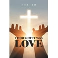 thumbnail image 1 of I Thought It Was Love, 1 of 1