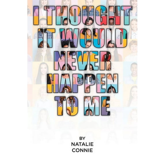 I Thought It Would Never Happen to Me, (Paperback)