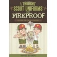 thumbnail image 1 of Pre-Owned I Thought Scout Uniforms Were Fireproof!: Putting the Fun in Scouting (Paperback) 1599555247 9781599555249, 1 of 1