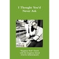 thumbnail image 1 of I Thought You'd Never Ask (Paperback), 1 of 1