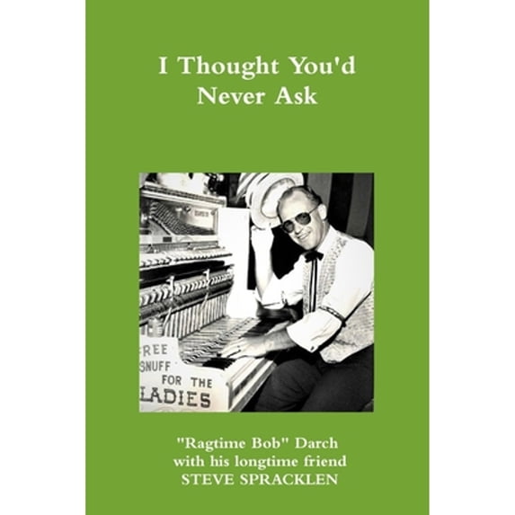 I Thought You'd Never Ask (Paperback)