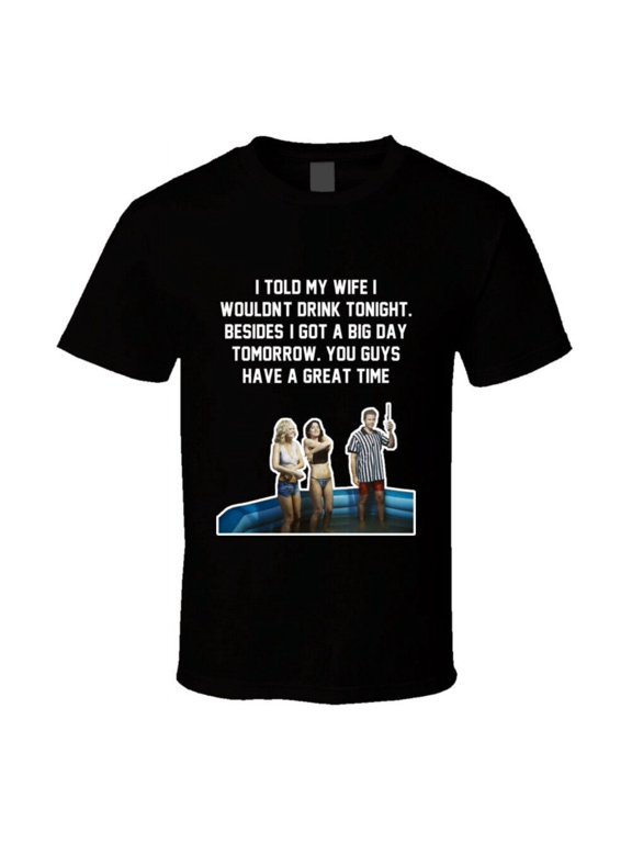I Told My Wife I Wouldn't Drink Tonight Old School Pool Scene Movie Quote Fan T