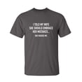 thumbnail image 1 of I Told My Wife To Embrace Her Sarcastic Humor Graphic Novelty Funny Youth T Shirt, 1 of 1
