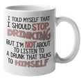 thumbnail image 1 of I Told Myself I Should Stop Drinking Humorous Coffee & Tea Gift Mug (11oz), 1 of 3