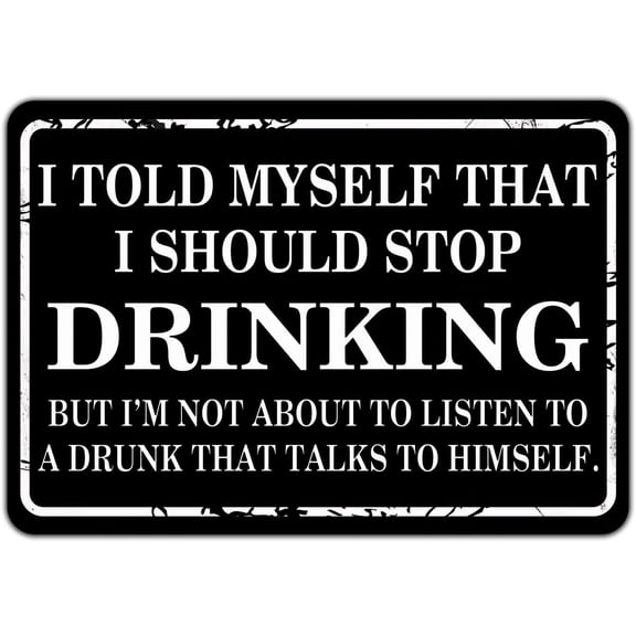 I Told Myself That I Should Stop Drinking Metal Tin Sign for Home Door Office Vintage Bar Kitchen Wall Plaques Decoration 8X12 Inches