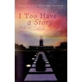 thumbnail image 1 of I Too Have a Story: Chapter 1: A Healing Journey, (Paperback), 1 of 1