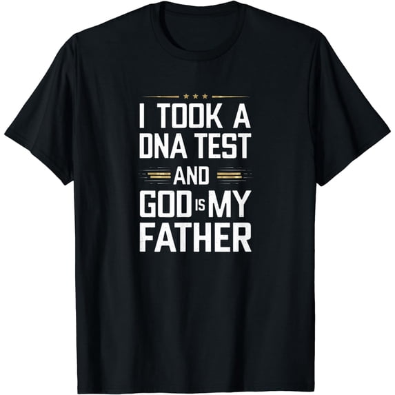 I Took A DNA Test And God Is My Father Funny Jesus Christian T-Shirt
