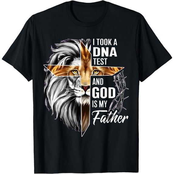 I Took A DNA Test And God Is My Father Lion Jesus Christian T-Shirt ...