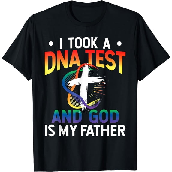 I Took A DNA Test And God Is My Father T-Shirt