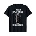 I Took A DNA Test And God Is My Father T-Shirt - Walmart.com