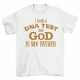 thumbnail image 1 of I Took A DNA Test God Is My Father T-Shirt Jesus Christian Tee Men Women, 1 of 2
