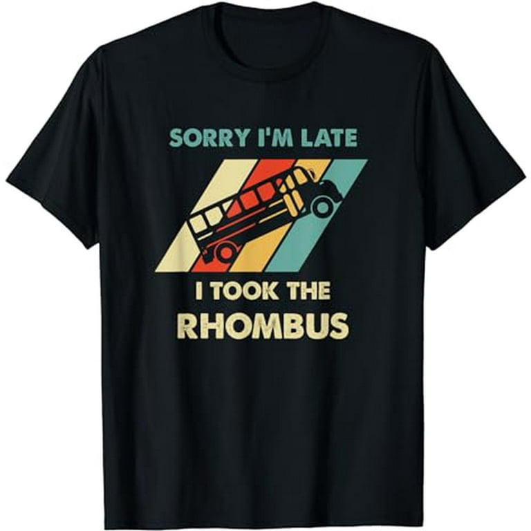 Math Shirts: I Took The Rhombus Funny Math Nerd T-Shirt Math Shirts: I Took The Rhombus Funny Math Nerd T-Shirt