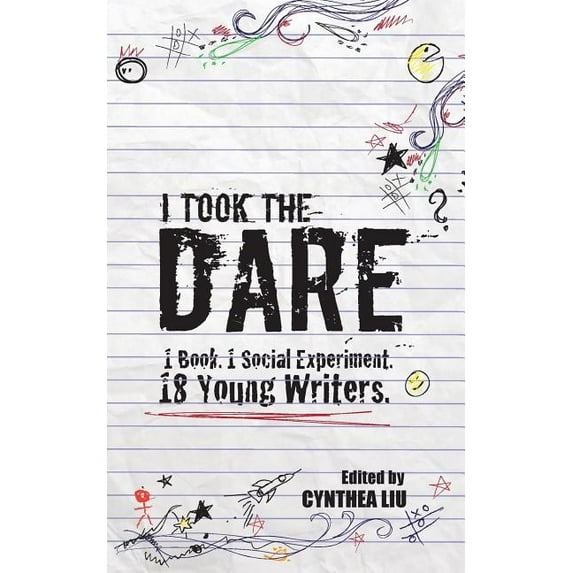 I Took the Dare: 1 Book. 1 Social Experiment. 18 Young Writers (Paperback)