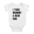 thumbnail image 1 of I Tore Mommy A New One Newborn Clothes Bodysuits Boy Girl Unisex, 1 of 5