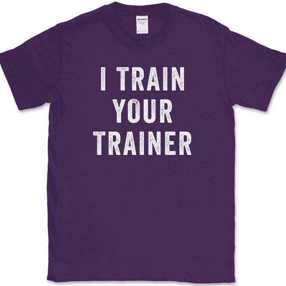 I Trained Your Trainer T-Shirt Funny Gym Lifting Workout Fitness Humor Text Tee - Purple, 4XL