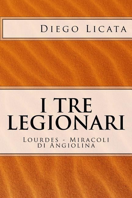 I Tre Legionari: Lourdes - Miracoli Di Angiolina (Paperback)