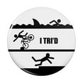 thumbnail image 1 of I Tri'd Triathlon Triathlete Swim Bike Run Tried Funny Kitchen Refrigerator Locker Button Magnet, 1 of 5